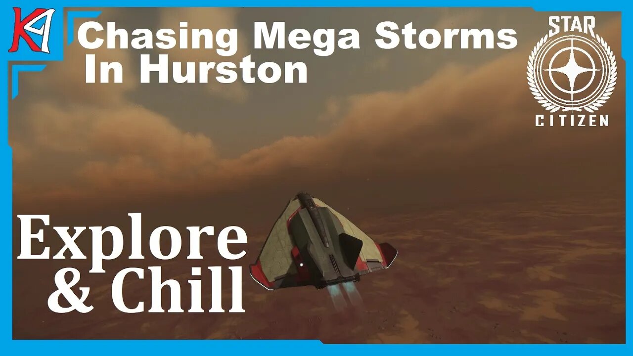 Explore & Chill | Chasing Mega Storms In Hurston | Star Citizen 3.19 PTU