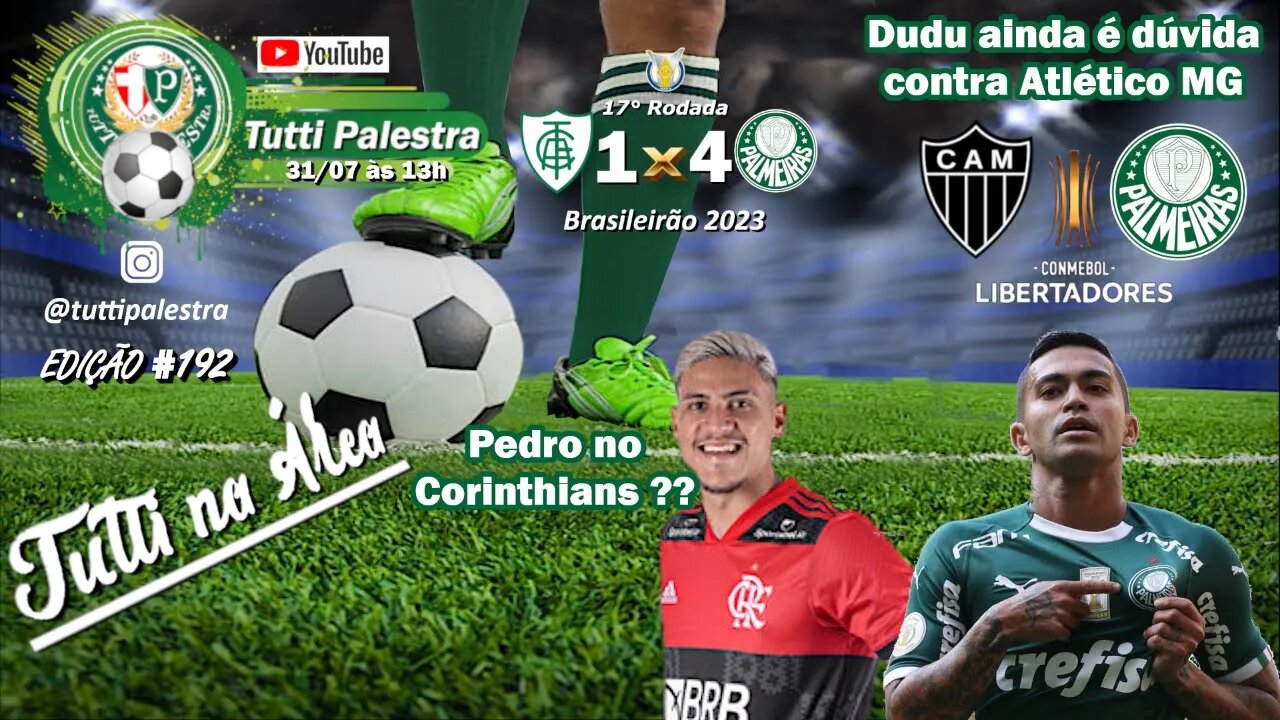 Tutti ma Área #192 Palmeiras faz jogo seguro em BH e recupera características antes da Libertadores