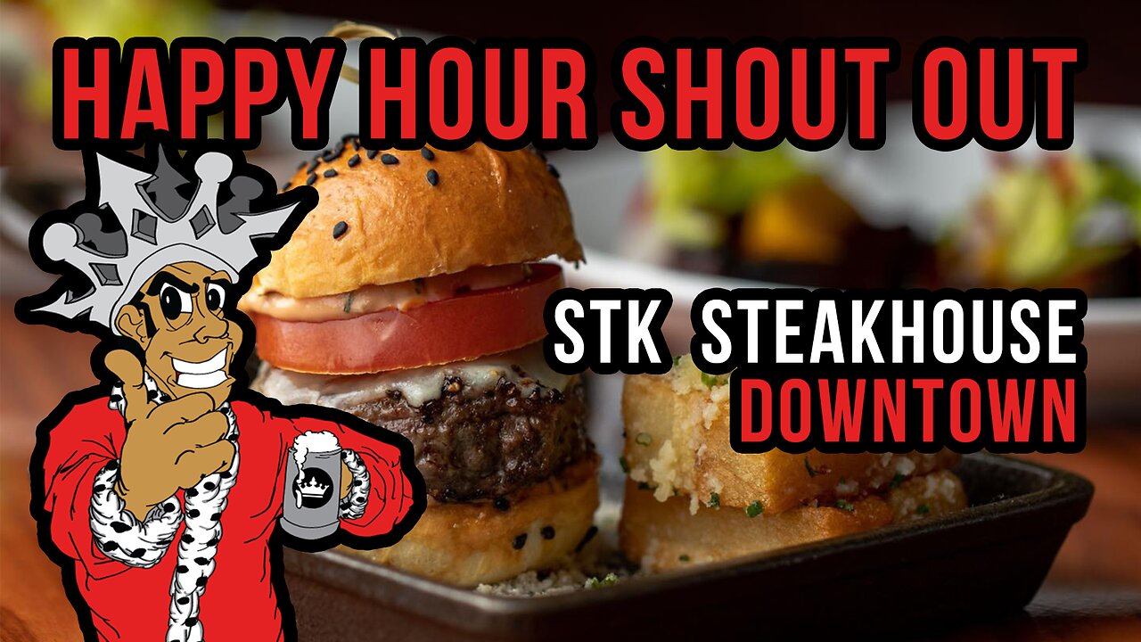 STK Steakhouse - King of Happy Hour