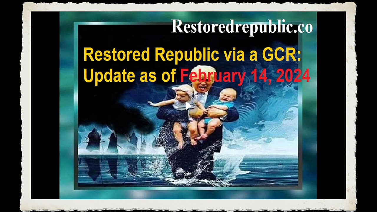 Restored Republic via a GCR Update as of February 14, 2024