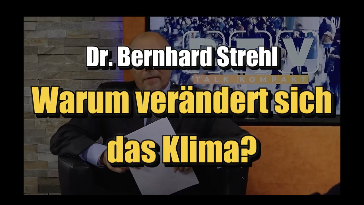 🟥 Dr. Bernhard Strehl: Warum verändert sich das Klima? (11.08.2023)