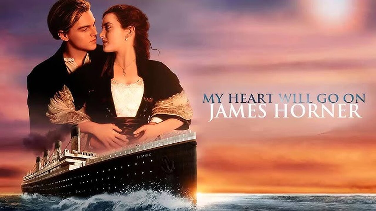 My Heart will go on- Titanic- official Music