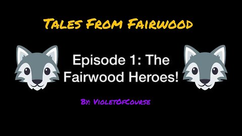 Tales From Fairwood Episode 1 The Fairwood Heroes! 🌲