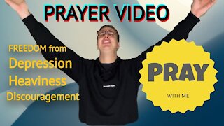 PRAY WITH ME — Freedom from depression, heaviness, discouragement.