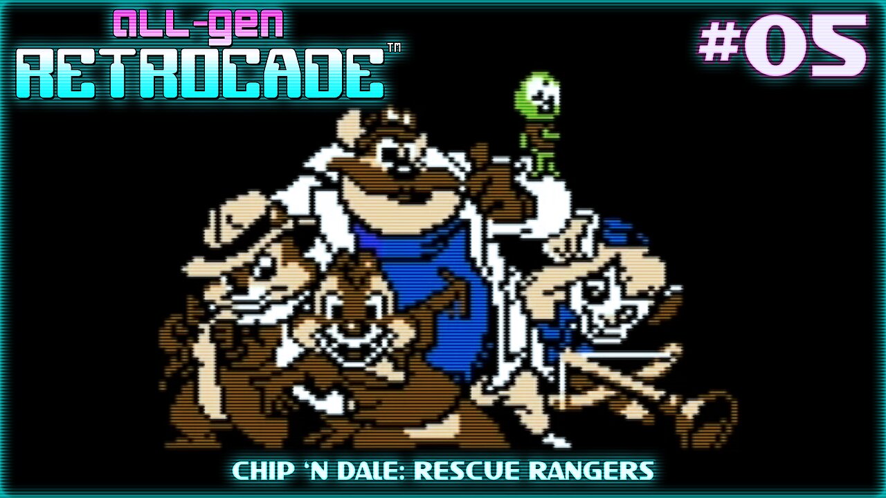 All-Gen Retrocade Ep.05: CHIP 'N DALE: RESCUE RANGERS