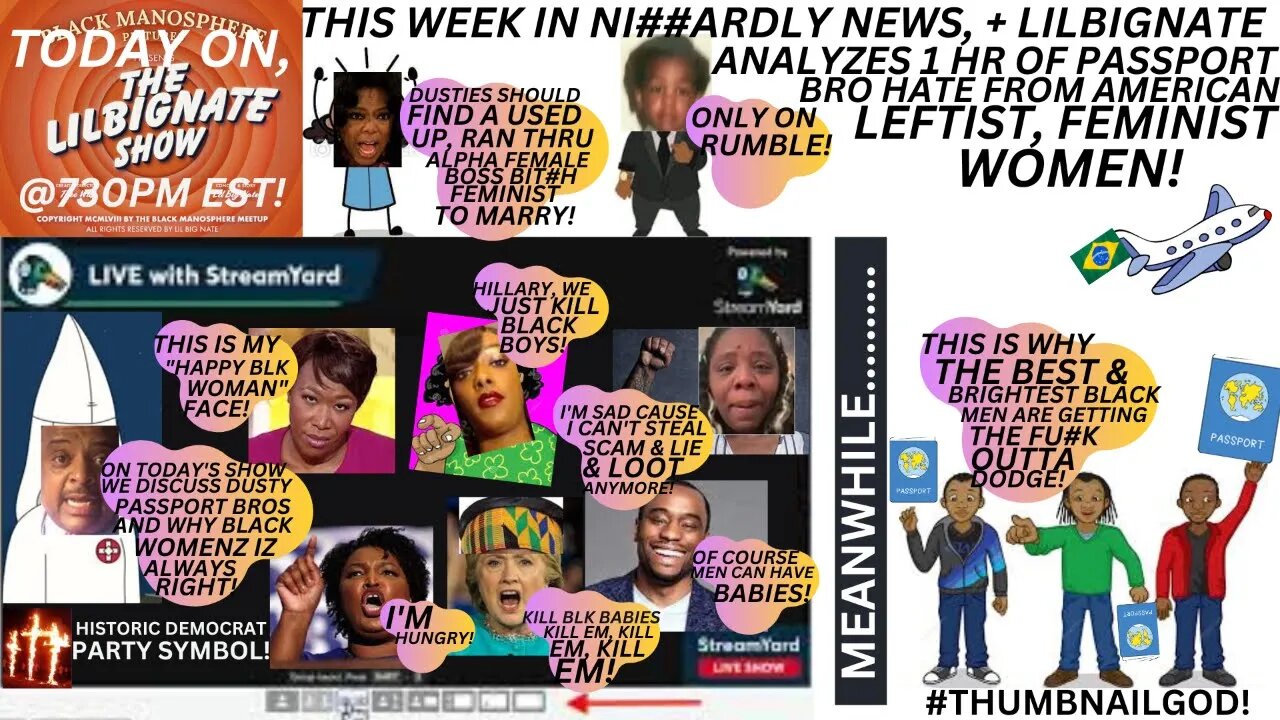 THIS WEEK IN #NI##ARDLY NEWS! + LILBIGNATES ANALYSIS OF 1HR OF AMERICAN WOMEN HATING #PASSPORTBROS.