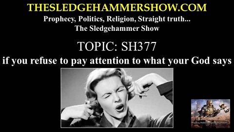 THE SLEDGEHAMMER SHOW SH377 IF YOU REFUSE