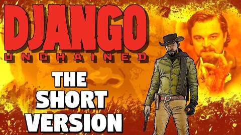 Django Unchained in 2 minutes or less