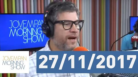 MORNING SHOW: Edição completa 27/11/2017