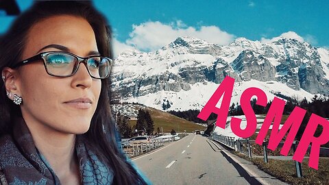 ASMR Gina Carla 🏔 Driving and Showing Switzerland! Swiss Alps! Relaxing Car Sounds!