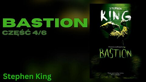 Bastion Część 4/6 - Stephen King Audiobook PL