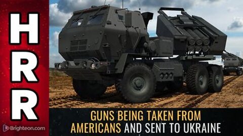 Guns Being Taken From Americans and sent to UKRAINE