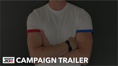 Independent Joe Campaign Trailer