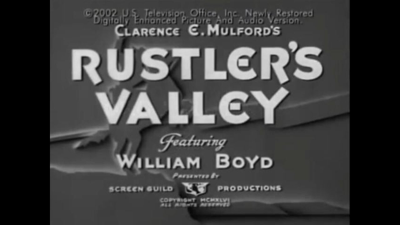 Rustler's Valley: (1937) William Boyd as Hopalong Cassidy