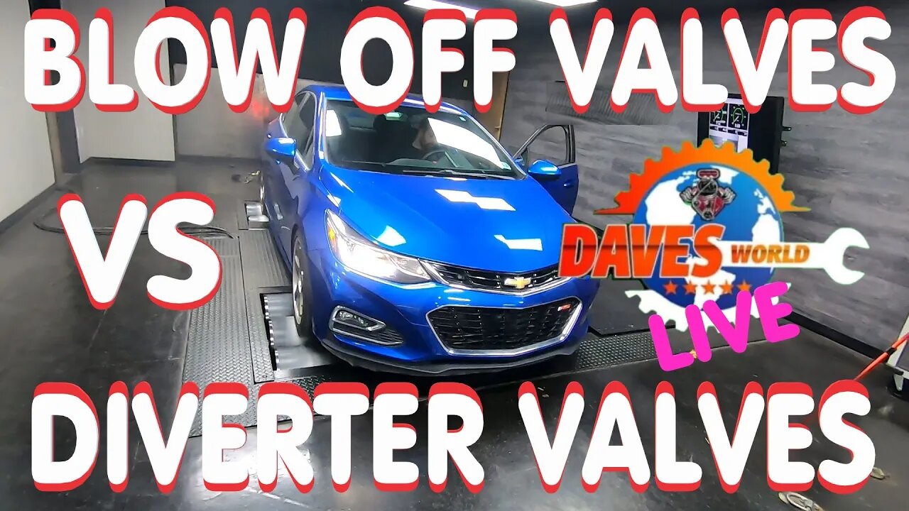 Dave’s World Live Stream CRUZE diverter valves vs blow off valves.