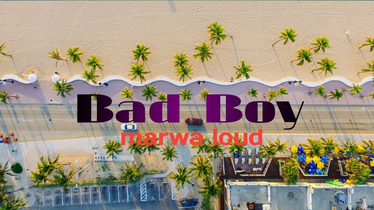 Marwa_Loud_-_Bad_Boy_Song_(Tiktok_Remix)
