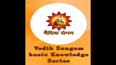 Vedik Sangam Basic Knowledge Series