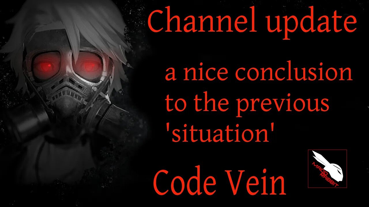 Update - conclusion to the previous situation for the channel [Code Vein]