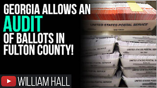 Georgia Allows An AUDIT of FULTON COUNTY Ballots