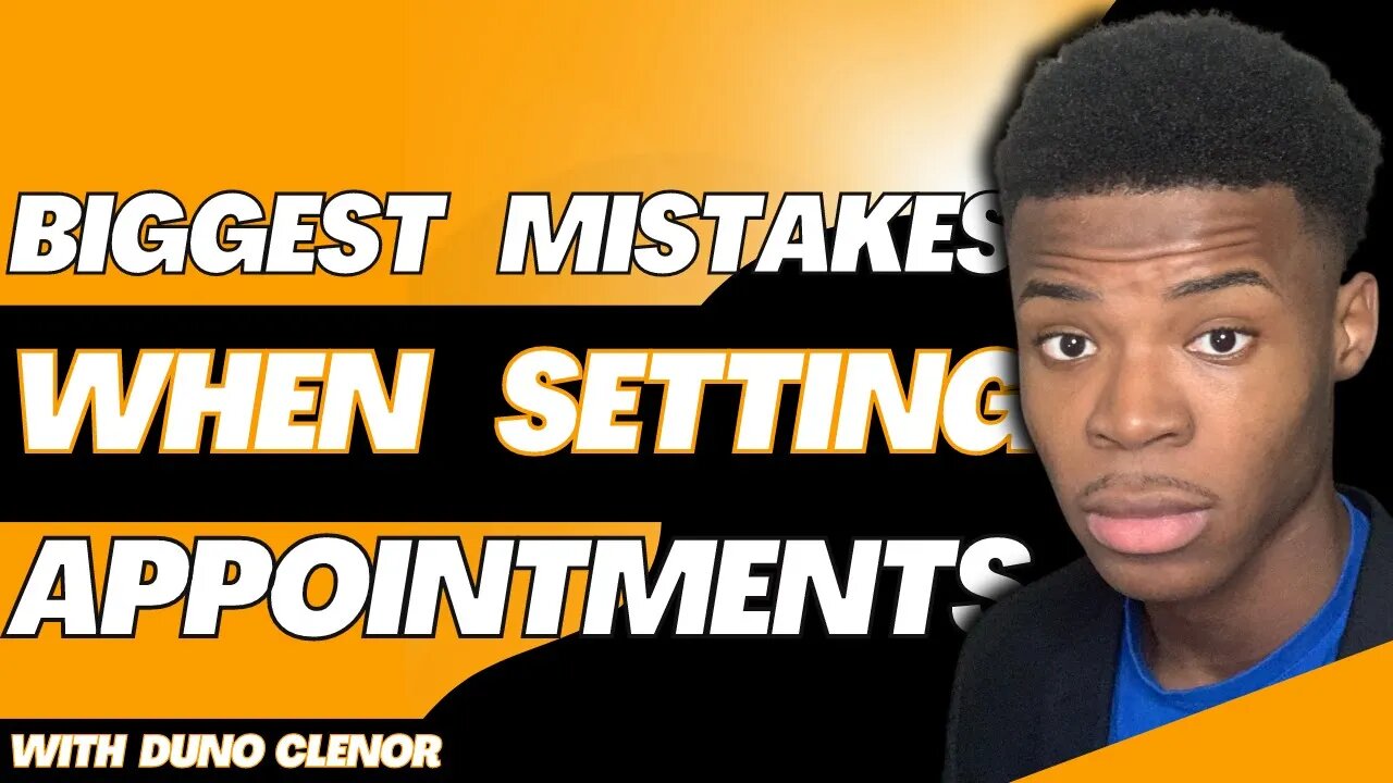 The 5 Biggest Mistakes People Make When Setting Appointments | Duno Clenor