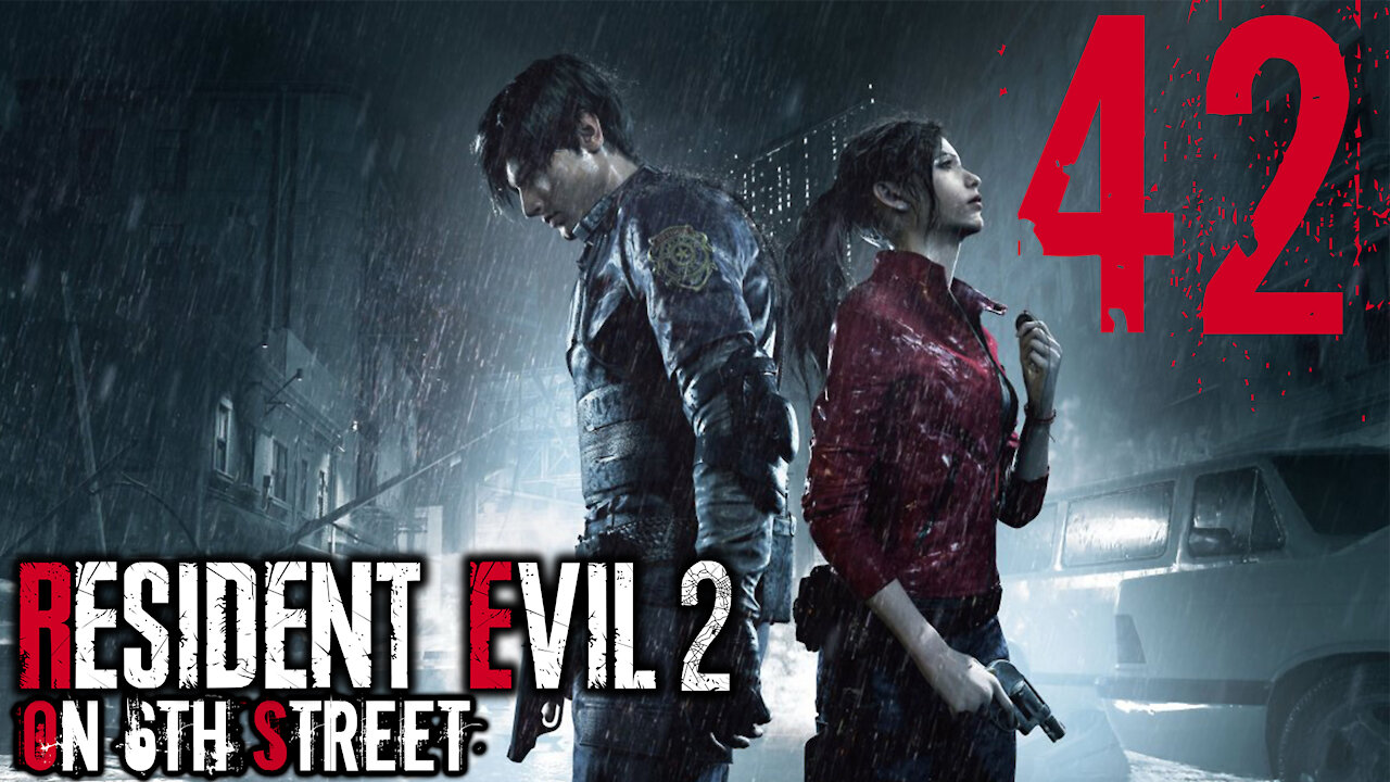 Resident Evil 2 on 6th Street Part 42