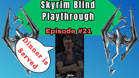 Skyrim Budjo Blind Playthrough Ep. #21 - The Inheritance