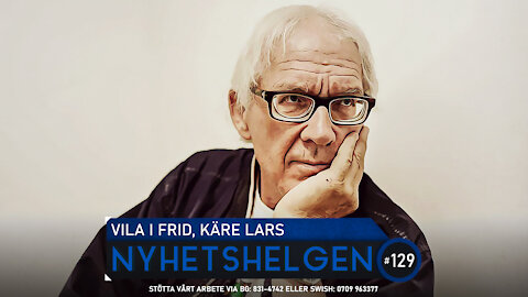 Nyhetshelgen 129 - Vila i frid käre Lars, ofattbart avslöjande, Nyans visar färg