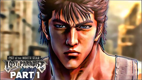 FIST OF THE NORTH STAR: LOST PARADISE Gameplay Walkthrough Part 1 (PS4)