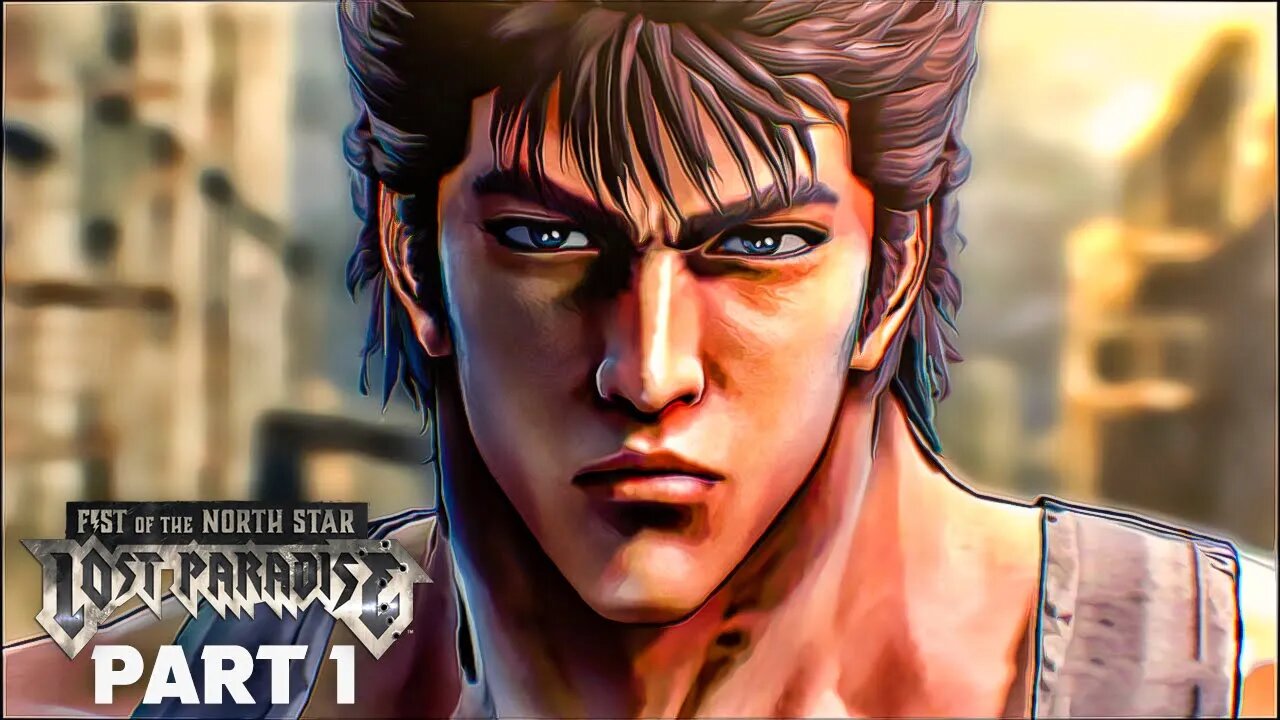FIST OF THE NORTH STAR: LOST PARADISE Gameplay Walkthrough Part 1 (PS4)