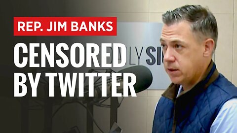 Rep. Jim Banks' Warning After Twitter Censored Him
