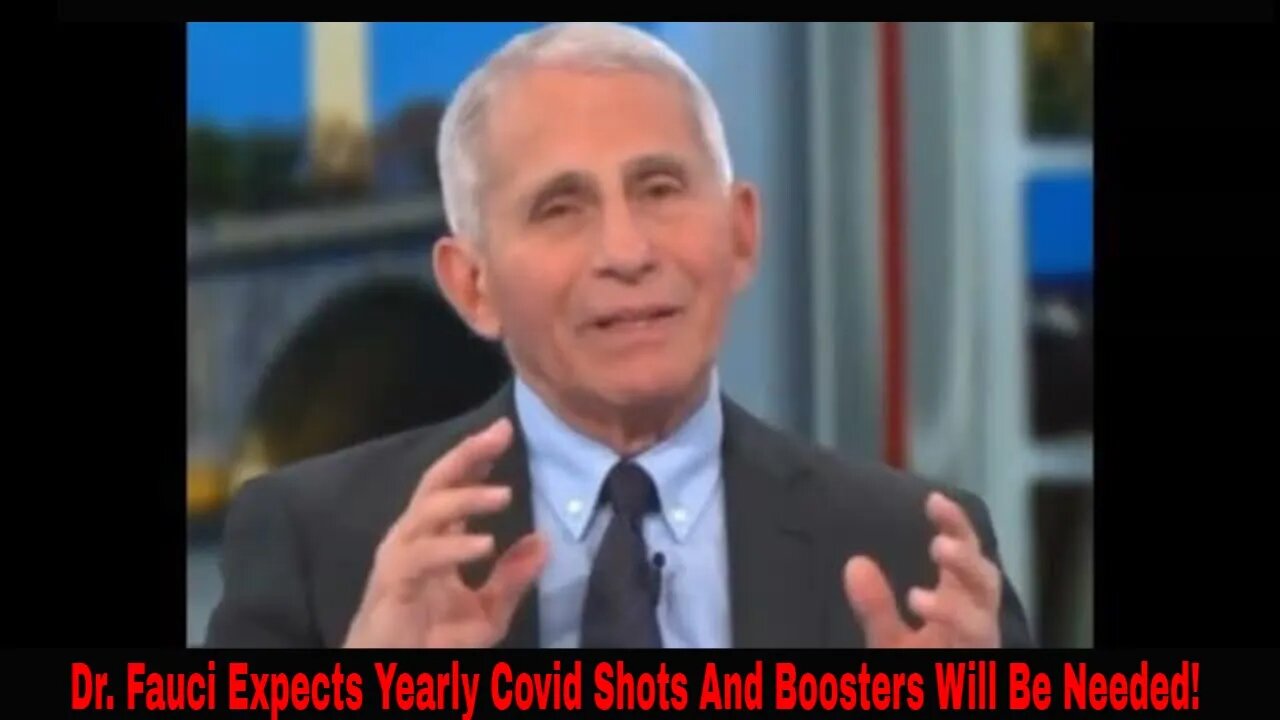 Face The Nation - Dr. Fauci Expects Yearly Covid Shots And Boosters Will Be Needed! (Video)