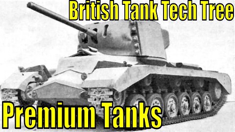 War Thunder Proposed British Tank Tech Tree - Premium Tanks