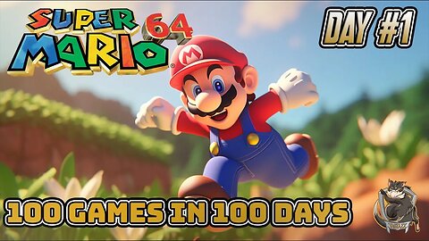 100 Games in 100 DAYS!! - Day #1 Super Mario 64