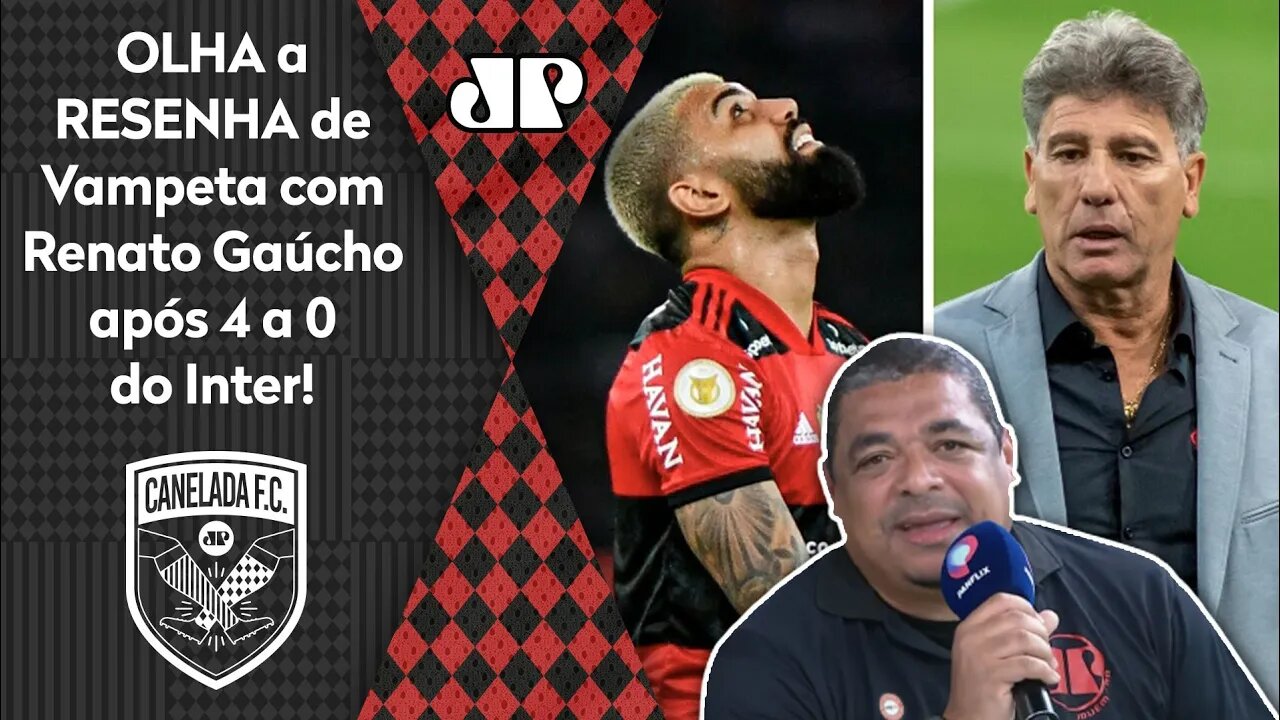 "Agora, os caras VÃO CHEGAR pro Renato Gaúcho e..." Vampeta RESENHA após Flamengo 0 x 4 Inter!