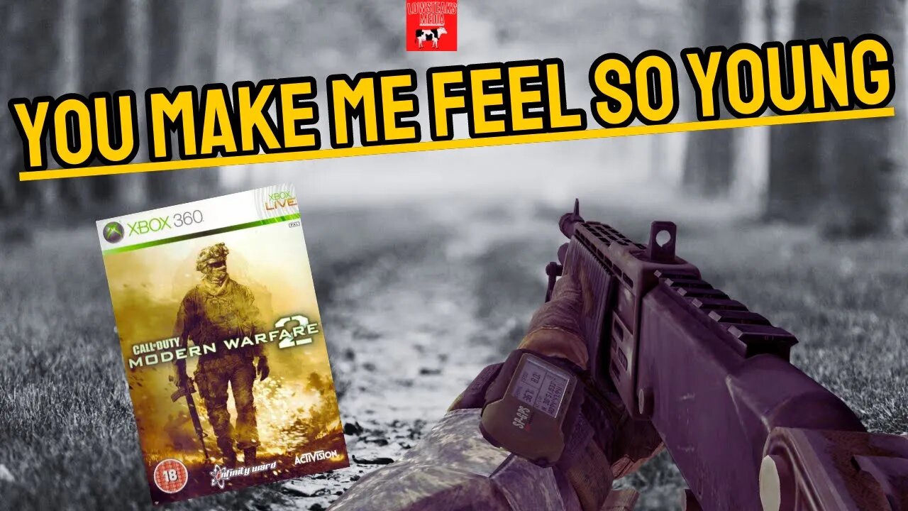 You make me feel so young... | MW2 |