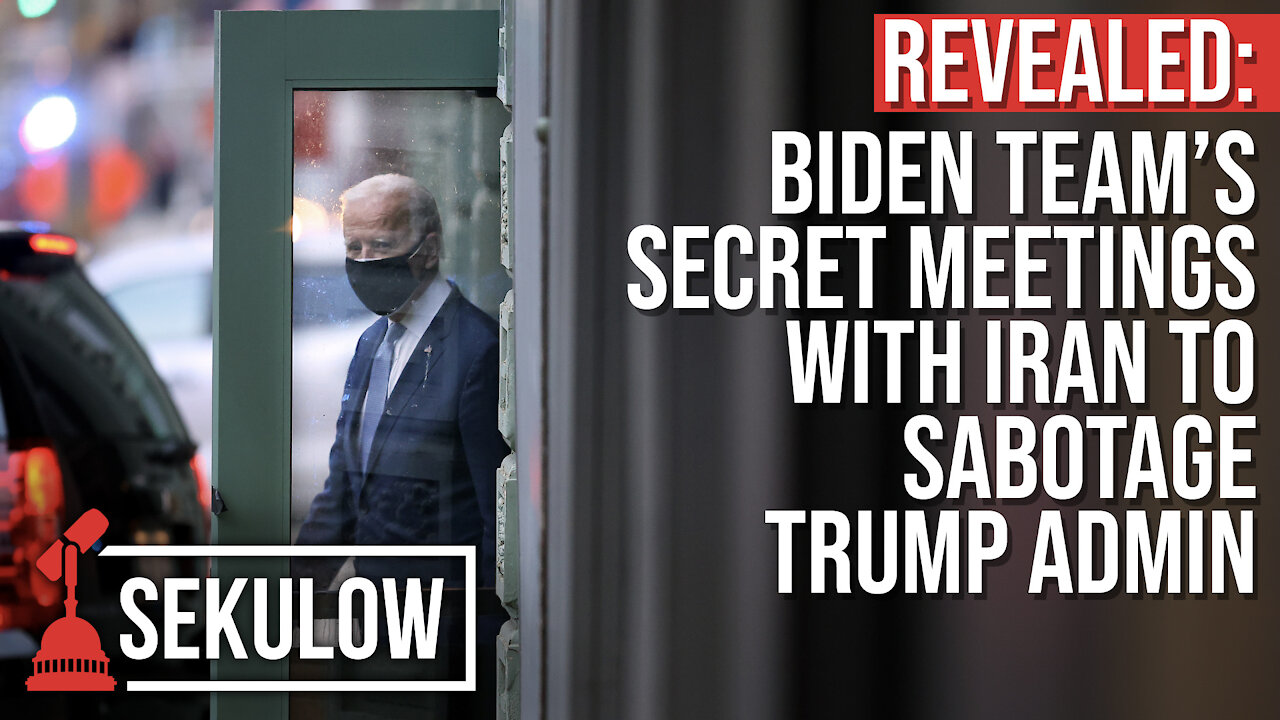 REVEALED: Biden Team’s Secret Meetings with Iran to Sabotage Trump Admin