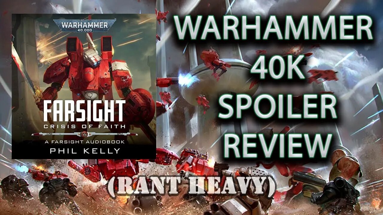 WARHAMMER 40K SPOILER REVIEW: FARSIGHT CRISIS OF FAITH BY PHIL KELLY (NOW WITH MORE RANT)