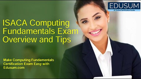 ISACA Computing Fundamentals Exam Overview and Tips