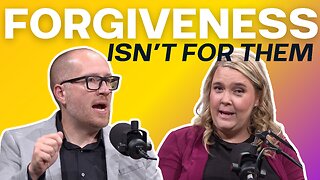 Forgiveness Isn't For Them | Simply His Podcast