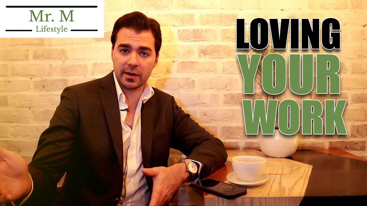 Why You Need To Love Your Work