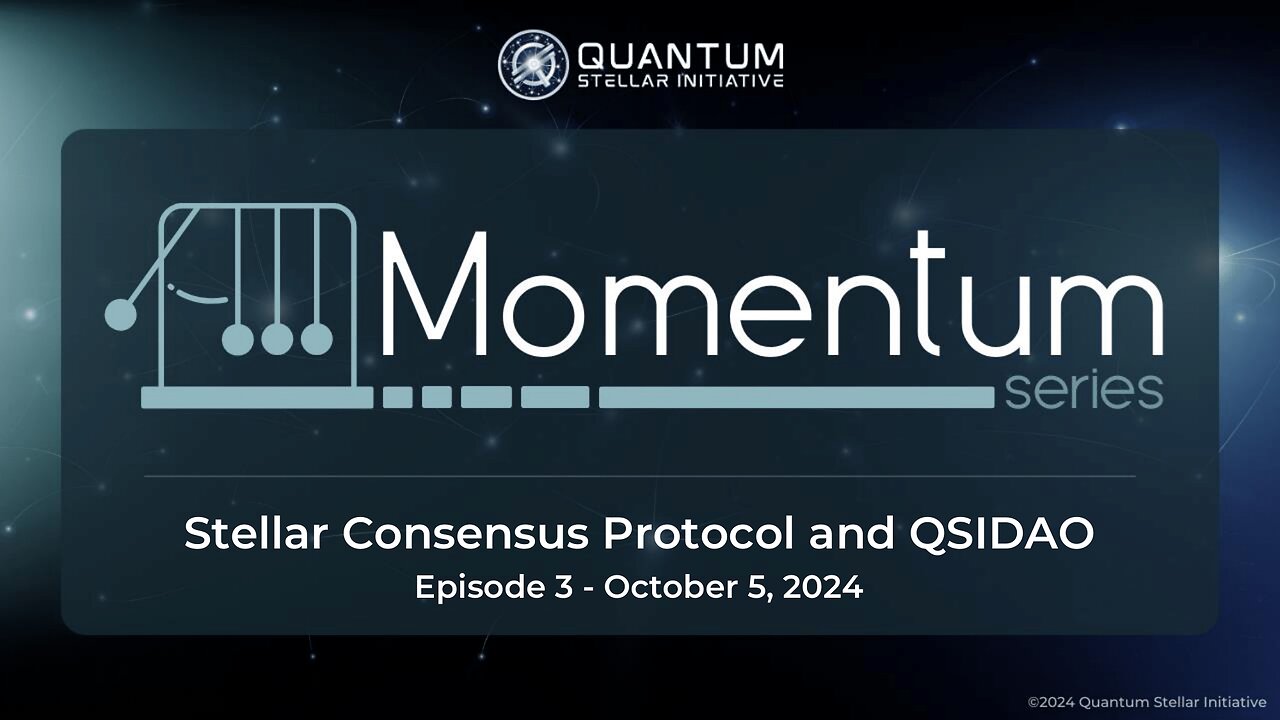 MOMENTUM SERIES Ep. 3 Stellar Consensus Protocol and QSIDAO (Oct 5, 2024)