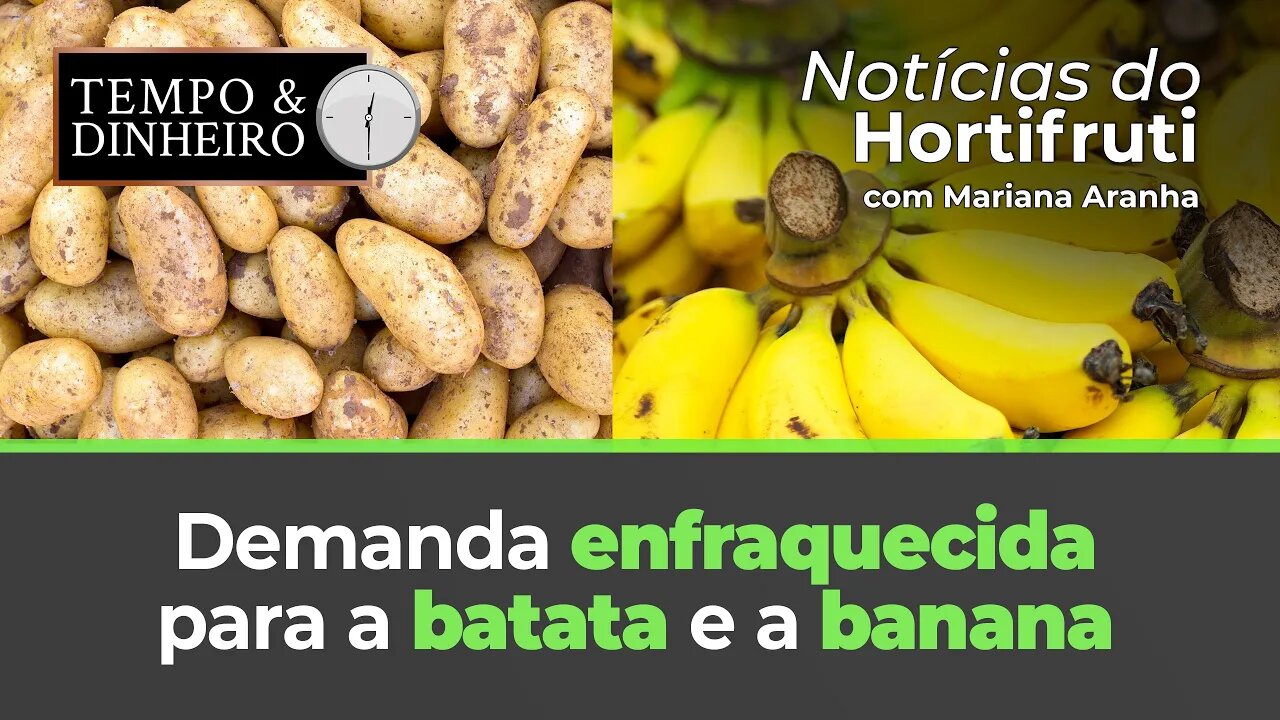 Demanda enfraquecida para a batata e a banana