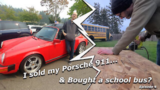 I sold my Porsche 911 and Bought a School Bus Ep4