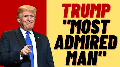 TRUMP BEATS OUT OBAMA FOR MOST ADMIRED MAN