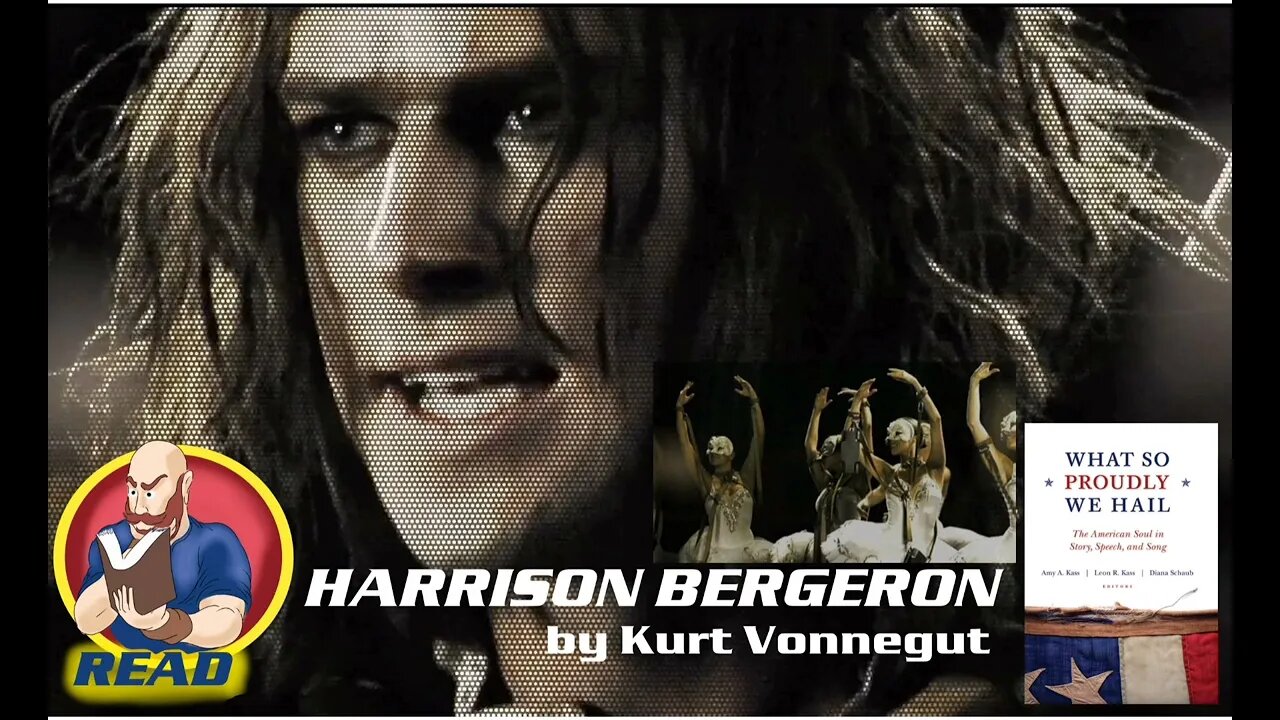 A look at Harrison Bergeron, by Kurt Vonnegut: don't get sad, get Chad. #books