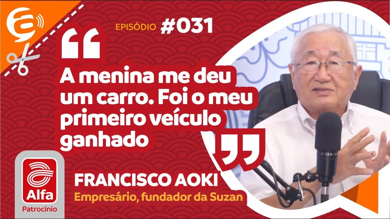 Francisco Aoki: A menina me deu um carro. Foi o meu primeiro veículo ganhado