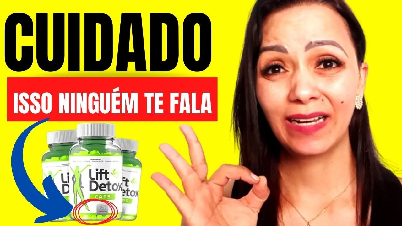 LIFT DETOX CAPS ALERTA Lift Detox Caps Funciona Lift Detox Caps Emagrece MesmoLift Detox Caps 1080p