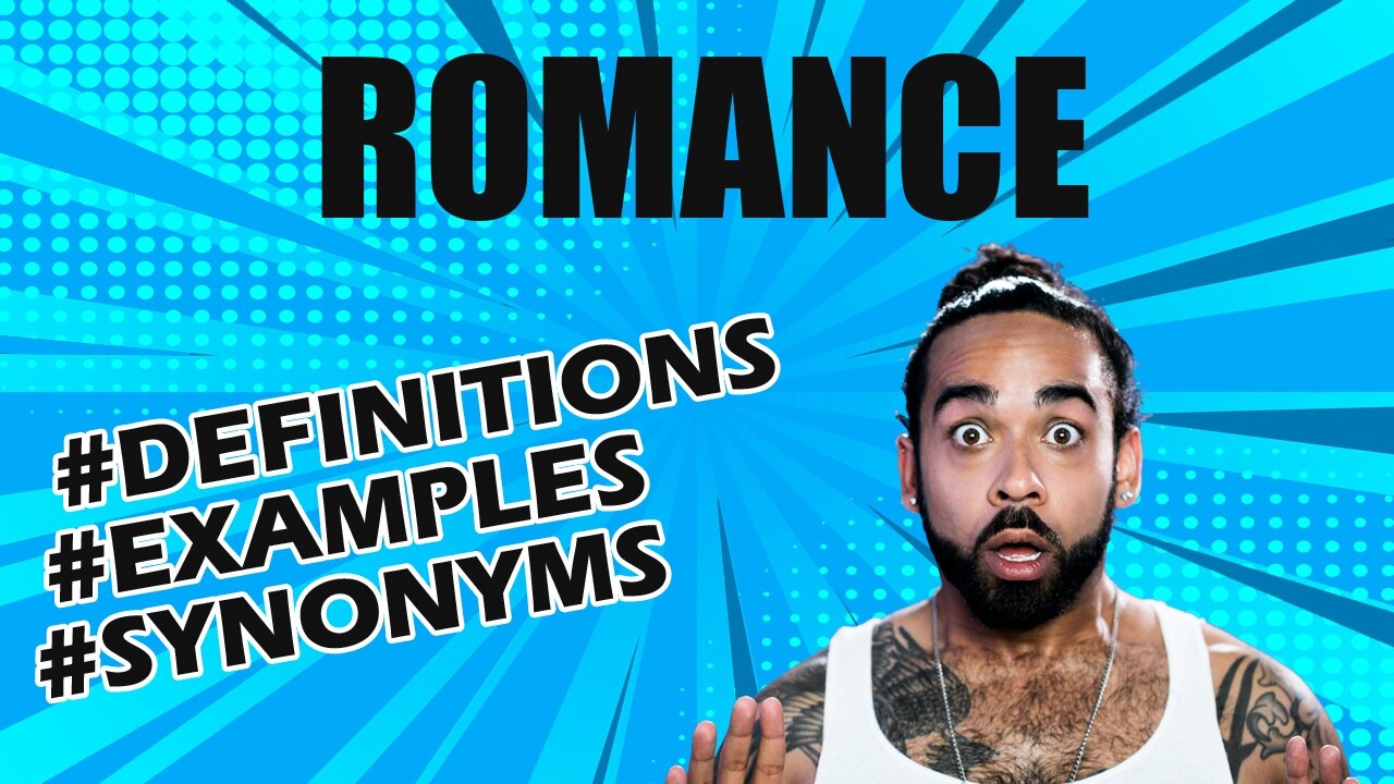 Definition and meaning of the word "romance"