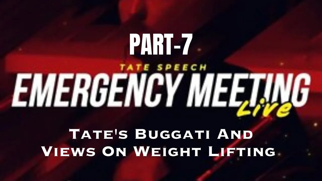 Tate's Buggati And Views On Weight Lifting 🏋️ | Emergency Meeting pt-7 #andrewtate