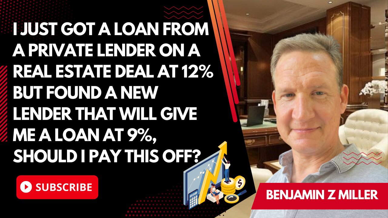 I got a loan from a lender real estate at 12% but found a new lender at 9%, should I pay this off?